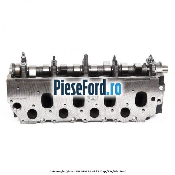 Chiulasa Ford Focus 1998-2004 1.8 TDCi 115 cp F9DA, F9DB diesel