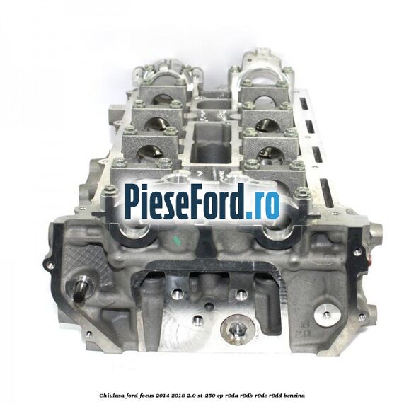 Chiulasa Ford Focus 2014-2018 2.0 ST 250 cp R9DA, R9DB, R9DC, R9DD benzina