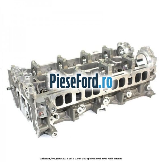 Chiulasa Ford Focus 2014-2018 2.0 ST 250 cp R9DA, R9DB, R9DC, R9DD benzina