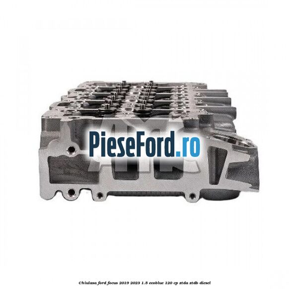 Chiulasa Ford Focus 2019-2023 1.5 EcoBlue 120 cp ZTDA, ZTDB diesel