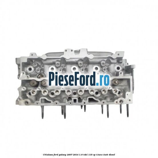 Chiulasa Ford Galaxy 2007-2014 1.6 TDCi 115 cp T1WA, T1WB diesel
