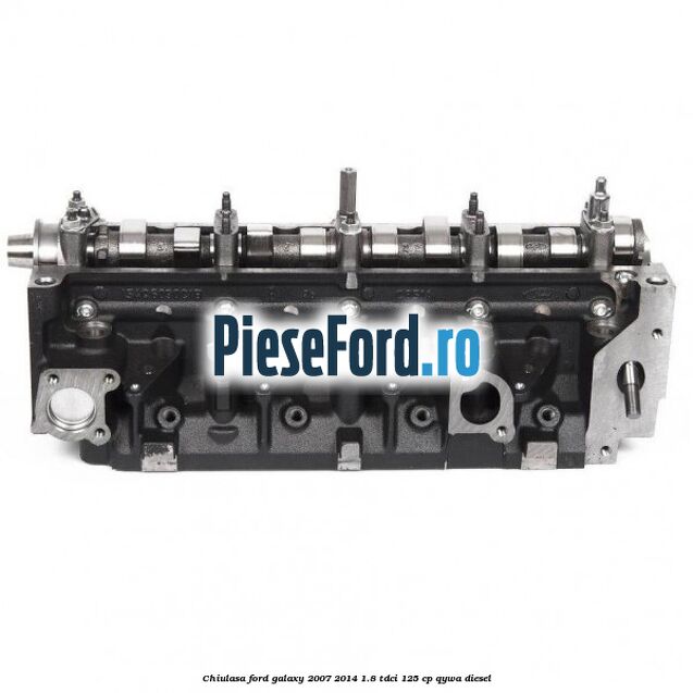 Chiulasa Ford Galaxy 2007-2014 1.8 TDCi 125 cp QYWA diesel