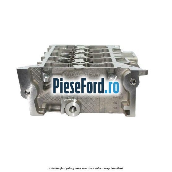 Chiulasa Ford Galaxy 2015-2023 2.0 EcoBlue 190 cp BCCC diesel