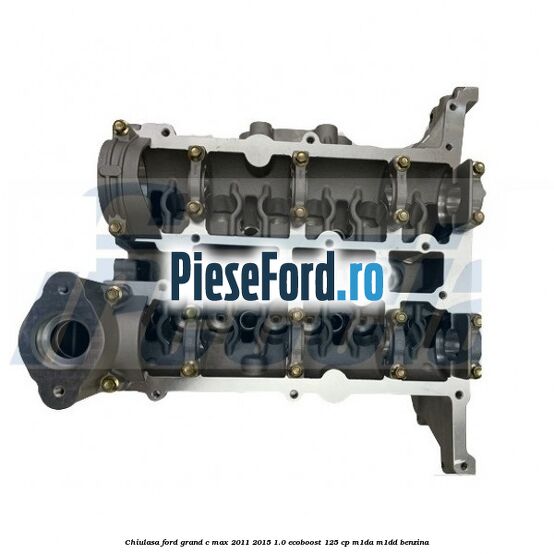 Chiulasa Ford Grand C-Max 2011-2015 1.0 EcoBoost 125 cp M1DA, M1DD benzina
