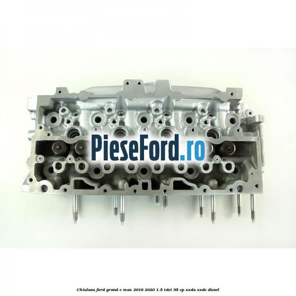 Chiulasa Ford Grand C-Max 2016-2020 1.5 TDCi 95 cp XXDA, XXDC diesel