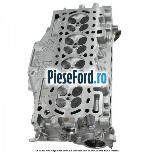 Chiulasa Ford Kuga 2016-2018 1.5 EcoBoost 120 cp BNMA, BNMB, BNMC benzina