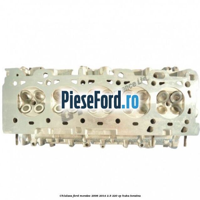 Chiulasa Ford Mondeo 2008-2014 2.5 220 cp HUBA benzina