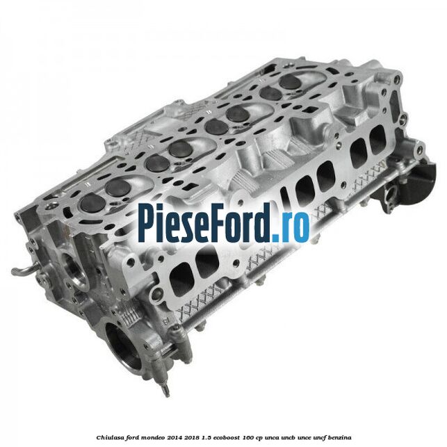 Chiulasa Ford Mondeo 2014-2018 1.5 EcoBoost 160 cp UNCA, UNCB, UNCE, UNCF benzina