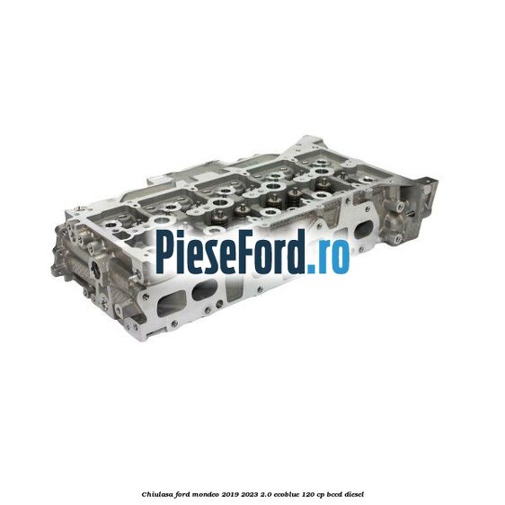 Chiulasa Ford Mondeo 2019-2023 2.0 EcoBlue 120 cp BCCD diesel