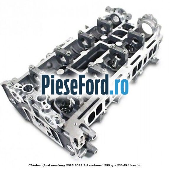 Chiulasa Ford Mustang 2018-2022 2.3 EcoBoost 290 cp