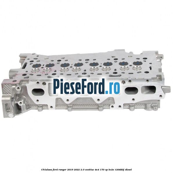 Chiulasa Ford Ranger 2019-2022 2.0 EcoBlue 4x4 170 cp BC2X, T20DD0J diesel