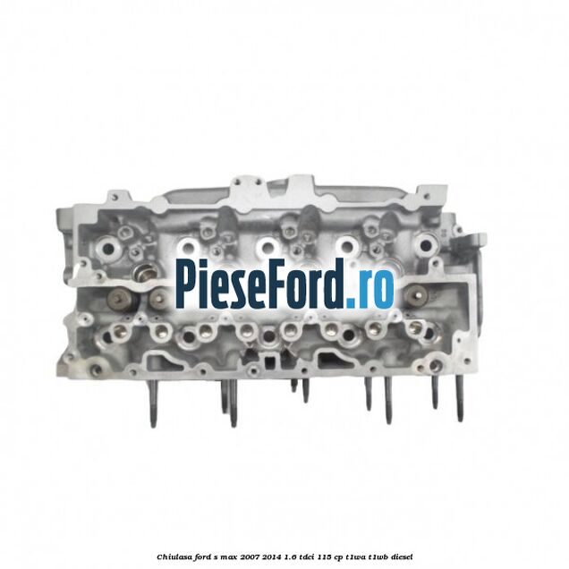 Chiulasa Ford S-Max 2007-2014 1.6 TDCi 115 cp T1WA, T1WB diesel