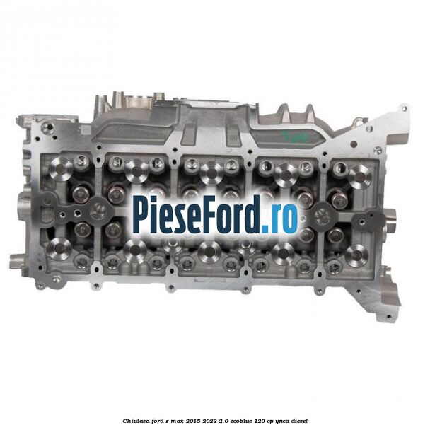 Chiulasa Ford S-Max 2015-2023 2.0 EcoBlue 120 cp YNCA diesel