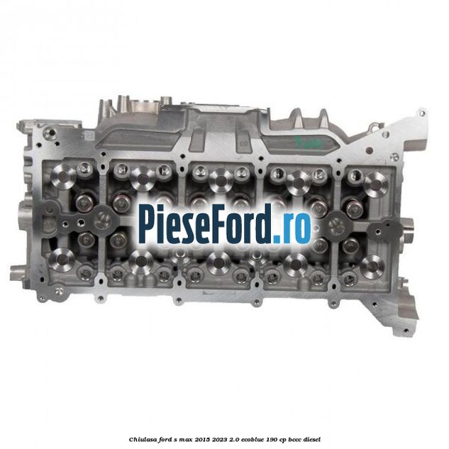 Chiulasa Ford S-Max 2015-2023 2.0 EcoBlue 190 cp BCCC diesel