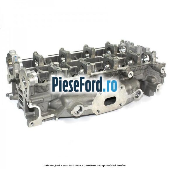 Chiulasa Ford S-Max 2015-2023 2.0 EcoBoost 240 cp R9CD, R9CI benzina