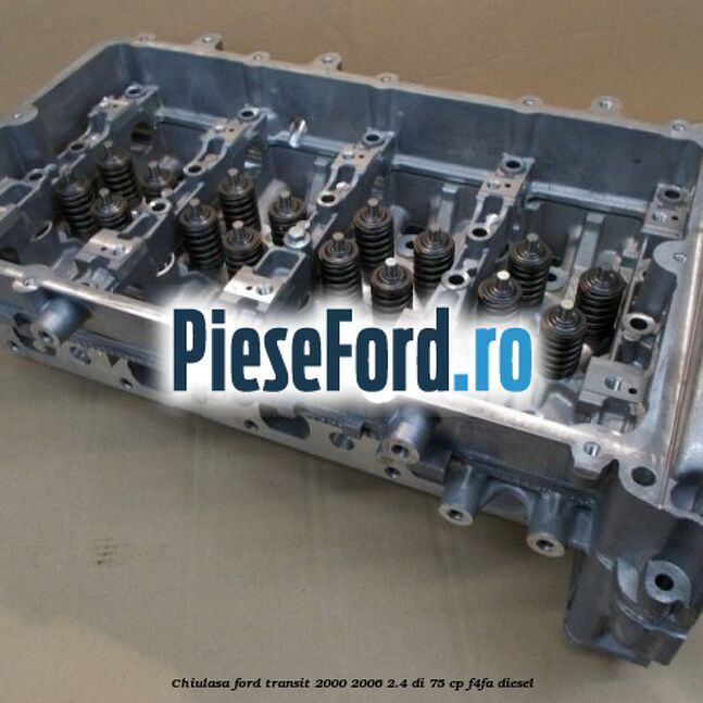Chiulasa Ford Transit 2000-2006 2.4 DI 75 cp F4FA diesel