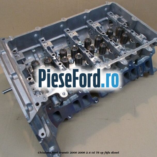 Chiulasa Ford Transit 2000-2006 2.4 TD 75 cp F4FA diesel