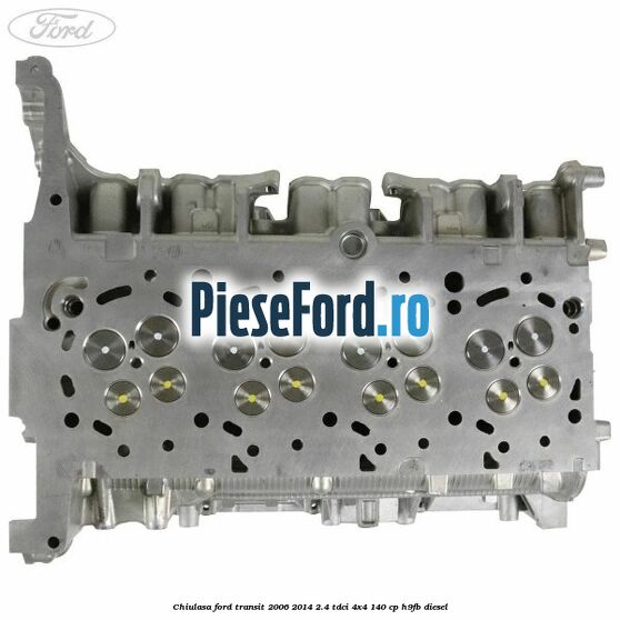Chiulasa Ford Transit 2006-2014 2.4 TDCi 4x4 140 cp H9FB diesel