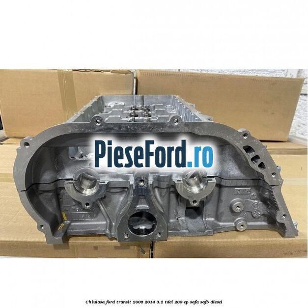 Chiulasa Ford Transit 2006-2014 3.2 TDCi 200 cp SAFA, SAFB diesel