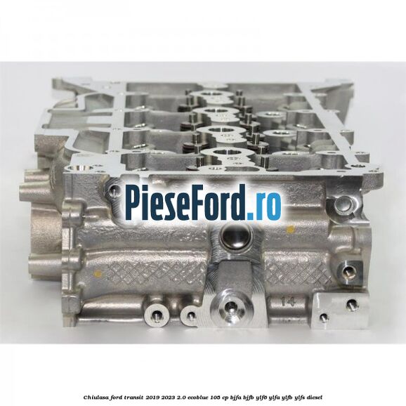 Chiulasa Ford Transit 2019-2023 2.0 EcoBlue 105 cp BJFA, BJFB, YLF6, YLFA, YLFB, YLFS diesel