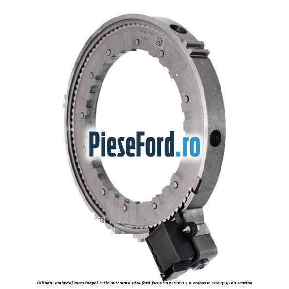 Cilindru ambreiaj mers inapoi cutie automata 8F24 Ford Focus 2019-2023 1.5 EcoBoost 182 cp Y1DA benzina