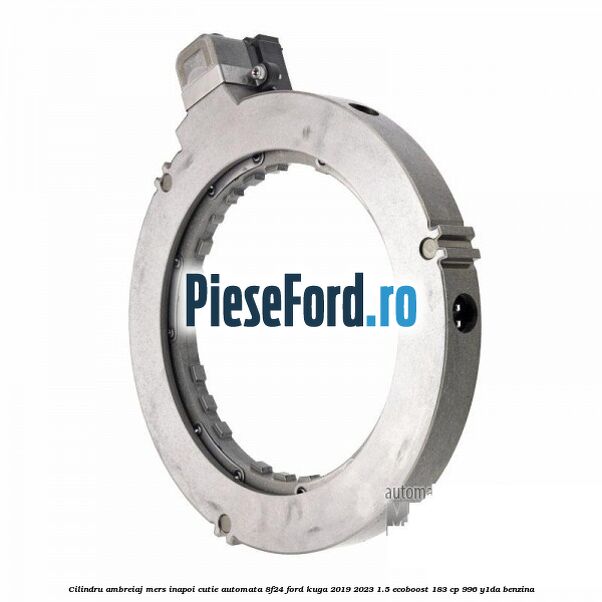 Cilindru ambreiaj mers inapoi cutie automata 8F24 Ford Kuga 2019-2023 1.5 EcoBoost 183 cp 996, Y1DA benzina