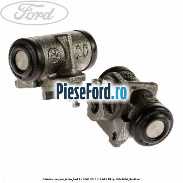 Cilindru receptor fonta Ford Ka 2009-2016 1.3 TDCi 75 cp 169A1000, FD4 diesel