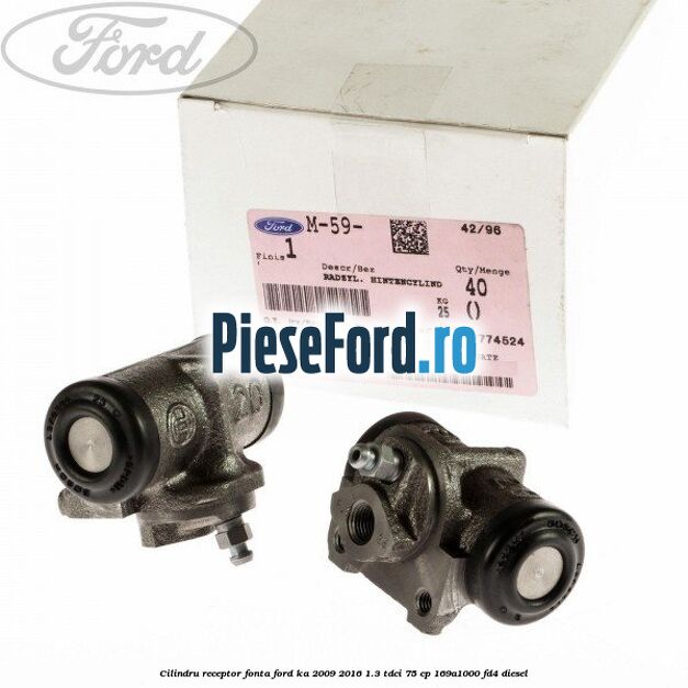 Cilindru receptor fonta Ford Ka 2009-2016 1.3 TDCi 75 cp 169A1000, FD4 diesel