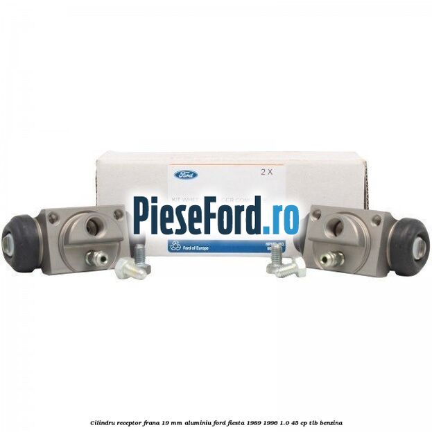 Cilindru receptor frana 19 mm aluminiu Ford Fiesta 1989-1996 1.0 45 cp