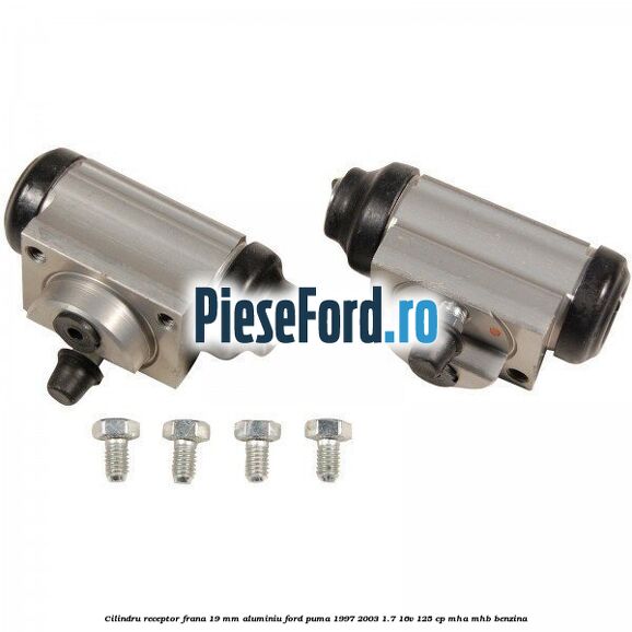 Cilindru receptor frana 19 mm aluminiu Ford Puma 1997-2003 1.7 16V 125 cp MHA, MHB benzina