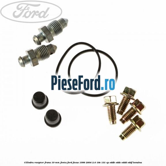 Cilindru receptor frana 19 mm fonta Ford Focus 1998-2004 2.0 16V 131 cp EDDB, EDDC, EDDD, EDDF benzina