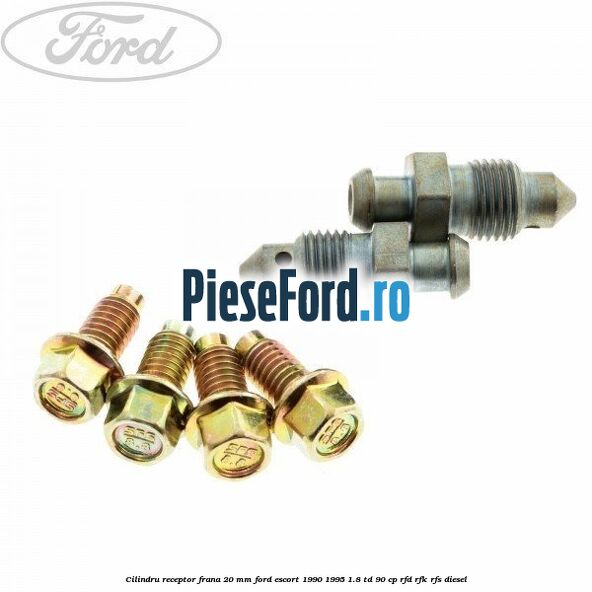 Cilindru receptor frana 20 mm Ford Escort 1990-1995 1.8 TD 90 cp Cilindru receptor frana 20 mm Ford Escort 1990-1995 1.8 TD 90 cp RFD, RFK, RFS diesel