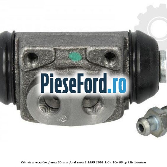 Cilindru receptor frana 20 mm Ford Escort 1995-1998 1.6 i 16V 88 cp Cilindru receptor frana 20 mm Ford Escort 1995-1998 1.6 i 16V 88 cp L1H benzina