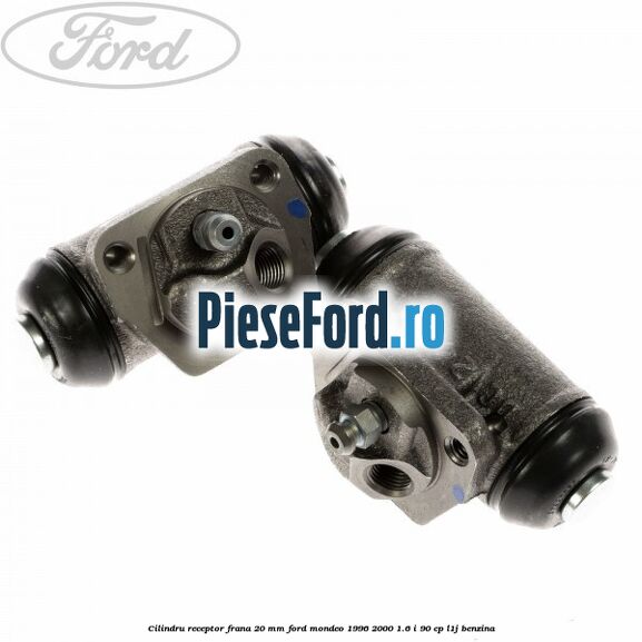 Cilindru receptor frana 20 mm Ford Mondeo 1996-2000 1.6 i 90 cp