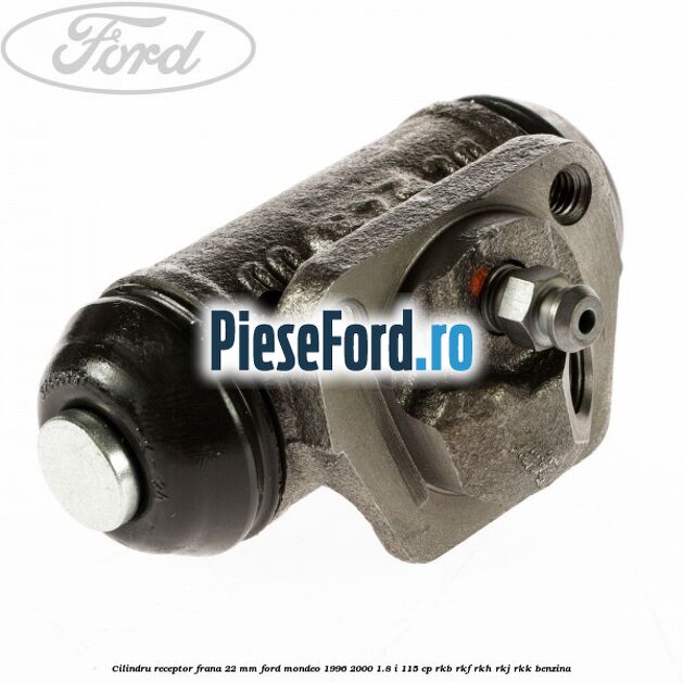 Cilindru receptor frana 22 mm Ford Mondeo 1996-2000 1.8 i 115 cp