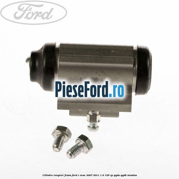 Cilindru receptor frana Ford C-Max 2007-2011 1.8 125 cp