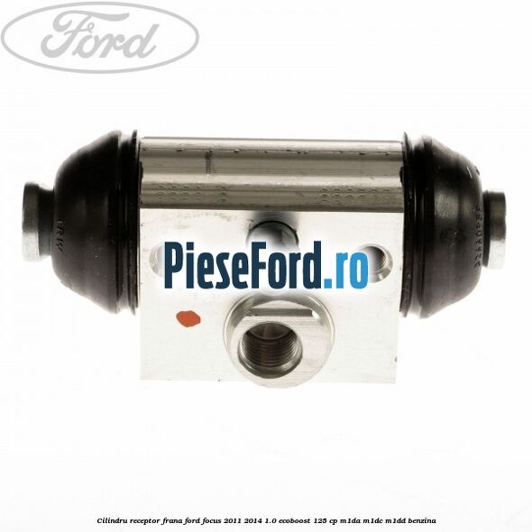 Cilindru receptor frana Ford Focus 2011-2014 1.0 EcoBoost 125 cp M1DA, M1DC, M1DD benzina