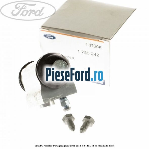 Cilindru receptor frana Ford Focus 2011-2014 1.6 TDCi 115 cp T1DA, T1DB diesel