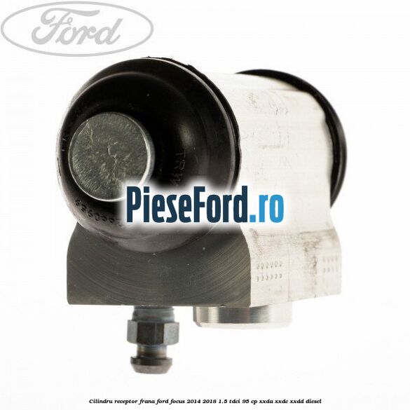Cilindru receptor frana Ford Focus 2014-2018 1.5 TDCi 95 cp