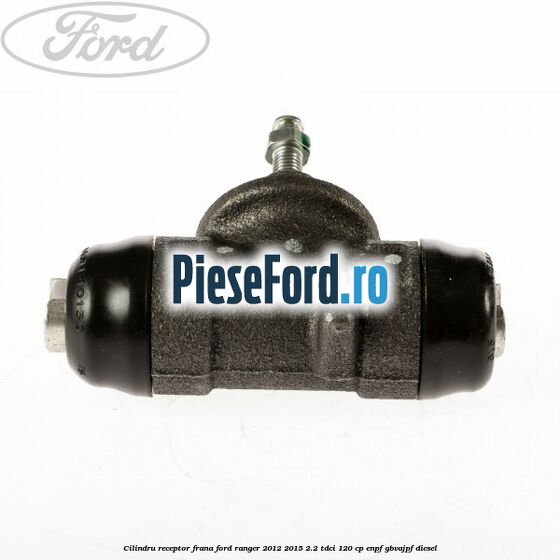 Cilindru receptor frana Ford Ranger 2012-2015 2.2 TDCi 120 cp ENPF, GBVAJPF diesel