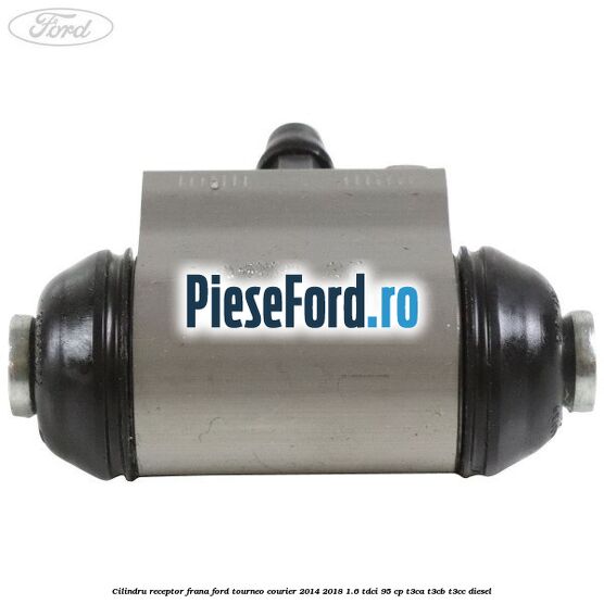 Cilindru receptor frana Ford Tourneo Courier 2014-2018 1.6 TDCi 95 cp T3CA, T3CB, T3CC diesel