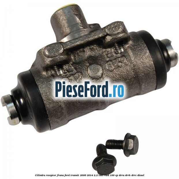 Cilindru receptor frana Ford Transit 2006-2014 2.2 TDCi RWD 100 cp DRRA, DRRB, DRRC diesel