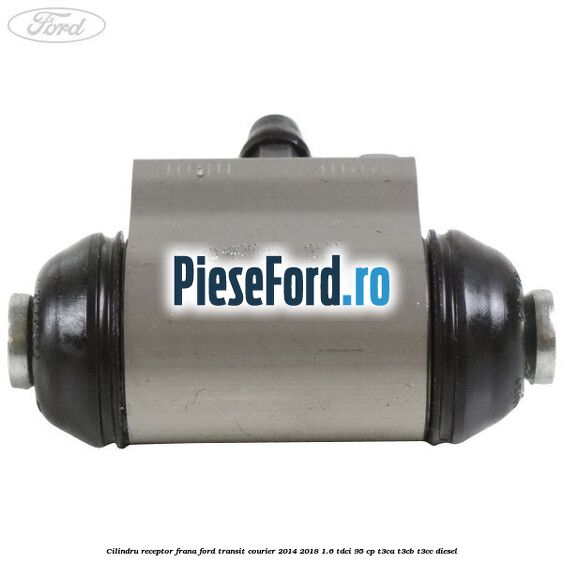 Cilindru receptor frana Ford Transit Courier 2014-2018 1.6 TDCi 95 cp T3CA, T3CB, T3CC diesel
