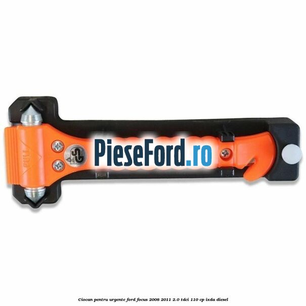 Ciocan pentru urgente Ford Focus 2008-2011 2.0 TDCi 110 cp IXDA diesel