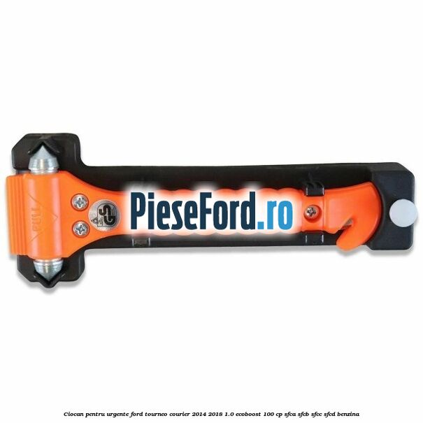 Ciocan pentru urgente Ford Tourneo Courier 2014-2018 1.0 EcoBoost 100 cp SFCA, SFCB, SFCC, SFCD benzina