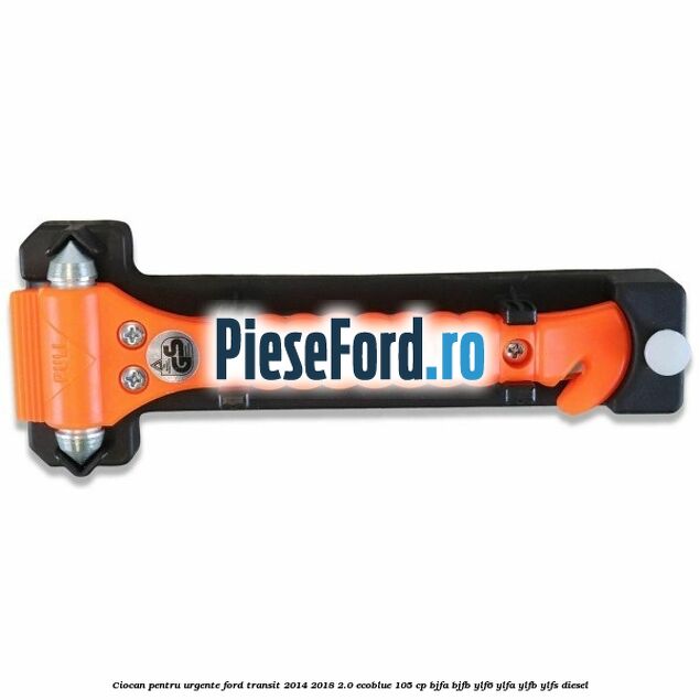 Ciocan pentru urgente Ford Transit 2014-2018 2.0 EcoBlue 105 cp Ciocan pentru urgente Ford Transit 2014-2018 2.0 EcoBlue 105 cp BJFA, BJFB, YLF6, YLFA, YLFB, YLFS diesel