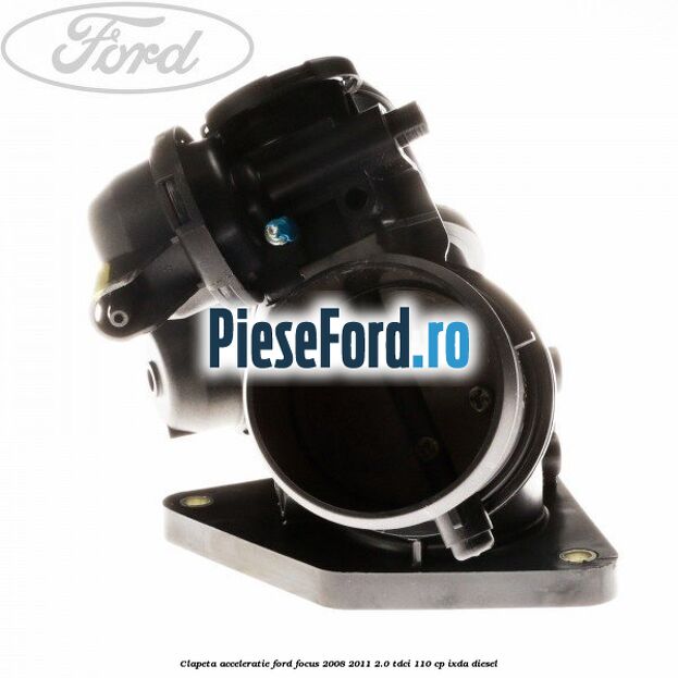 Clapeta acceleratie Ford Focus 2008-2011 2.0 TDCi 110 cp Clapeta acceleratie Ford Focus 2008-2011 2.0 TDCi 110 cp IXDA diesel