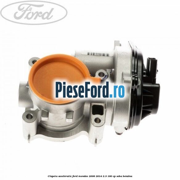Clapeta acceleratie Ford Mondeo 2008-2014 2.3 160 cp SEBA benzina