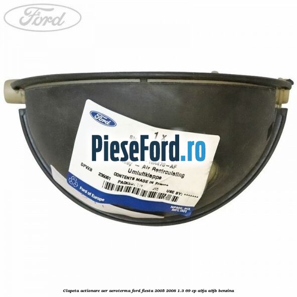 Clapeta actionare aer aeroterma Ford Fiesta 2005-2008 1.3 69 cp A9JA, A9JB benzina