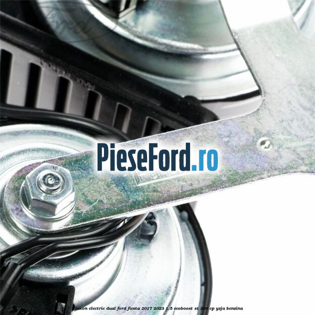 Claxon electric dual Ford Fiesta 2017-2023 1.5 EcoBoost ST 200 cp YZJA benzina